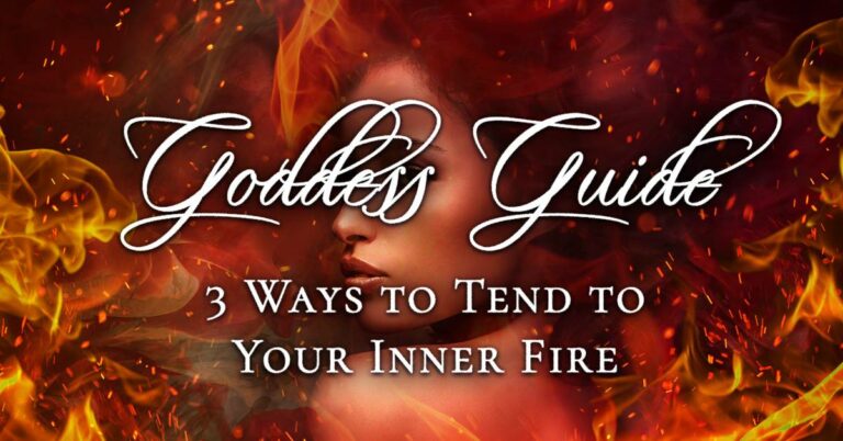3 Ways to Tend to Your Inner Fire 3 Ways to Tend to Your Inner Fire