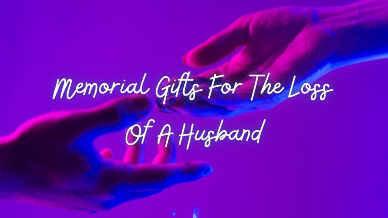 Memorial Gift Ideas For The Loss Of A Husband