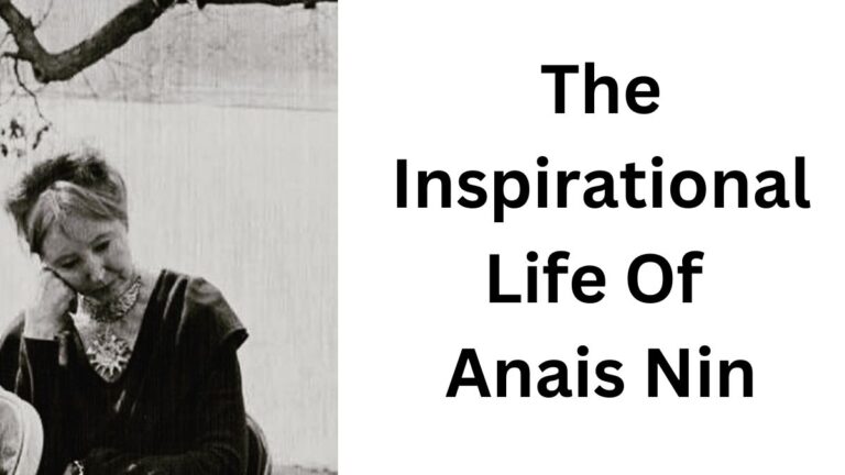 Anais Nin’s Amazing Quotes and Sayings Anais Nin’s Amazing Quotes and Sayings