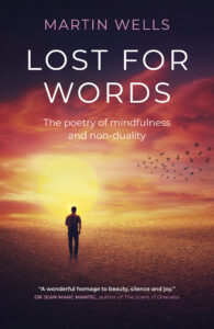 Lost for Words: The poetry of mindfulness and non-duality Lost for Words: The poetry of mindfulness and non-duality