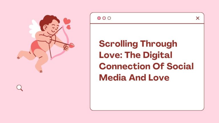 Scrolling Through Love: The Digital Connection Of Social Media And Love