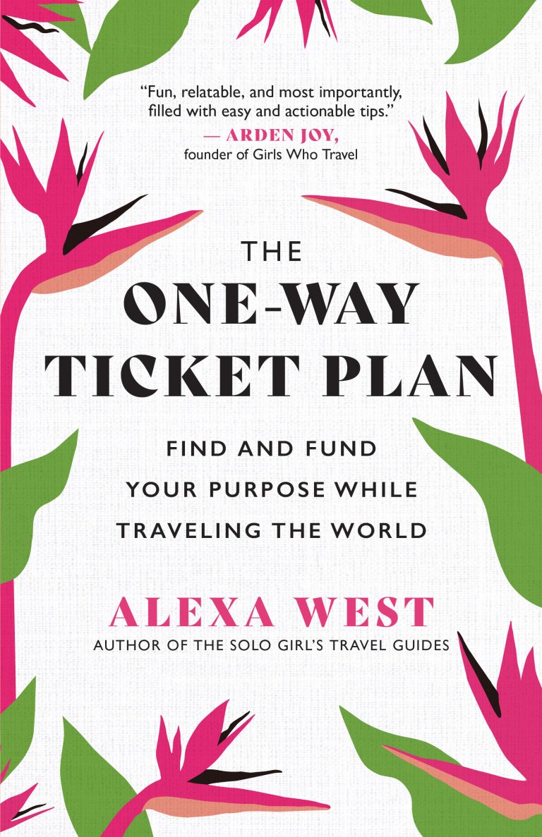 A Talk with Alexa West, author of The One-Way Ticket Plan: Find and Fund Your Purpose While Traveling the World