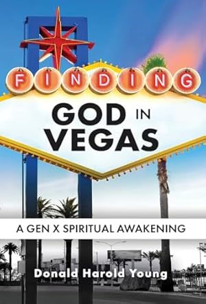 Finding God in  Vegas: A Gen X Spiritual Awakening 